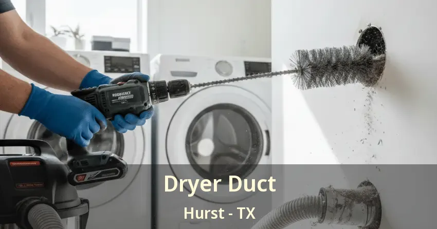 Dryer Duct Hurst - TX