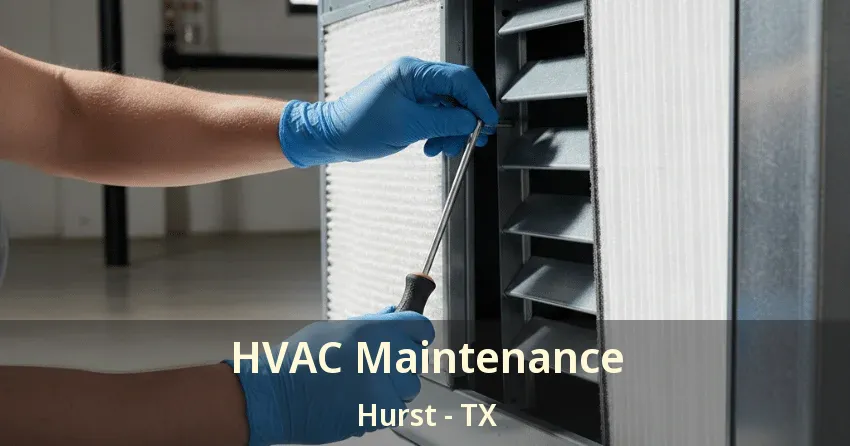 HVAC Maintenance Hurst - TX